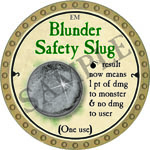 Blunder Safety Slug
